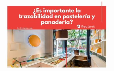 Trazabilidad en pastelería y panadería. Trucos imprescindibles.