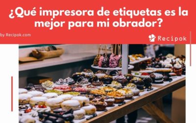 ¿Cuál es la mejor impresora de etiquetas para nuestro obrador o cocina?