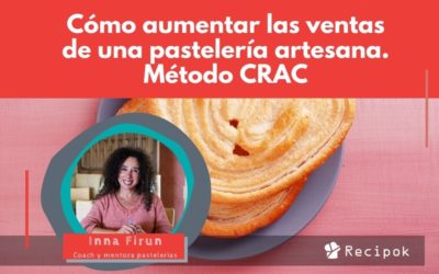 ¿Cómo aumentar las ventas de una pastelería artesana? Método C.R.A.C.